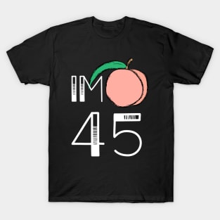 Impeach 45 TShirt - IM Peach 45 Anti-Trump Shirt - Peach Fruit T-Shirt